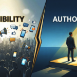Visibility vs. Authority: Are You Building a Personal Brand, or Just Buying Attention?